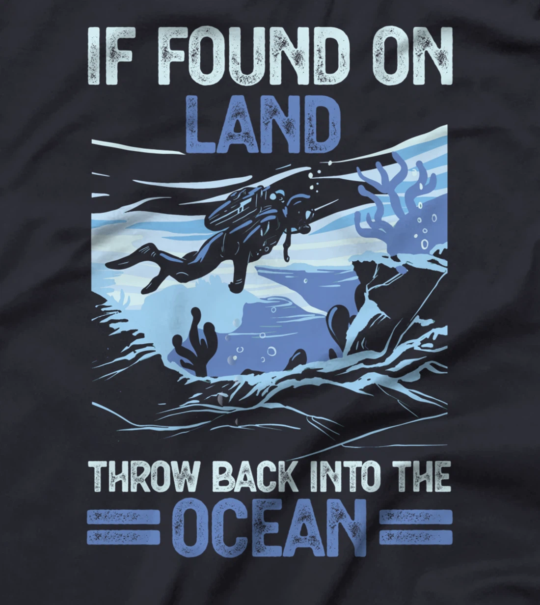 If Found On Land Throw Back Into The Ocean Diving T-Shirt