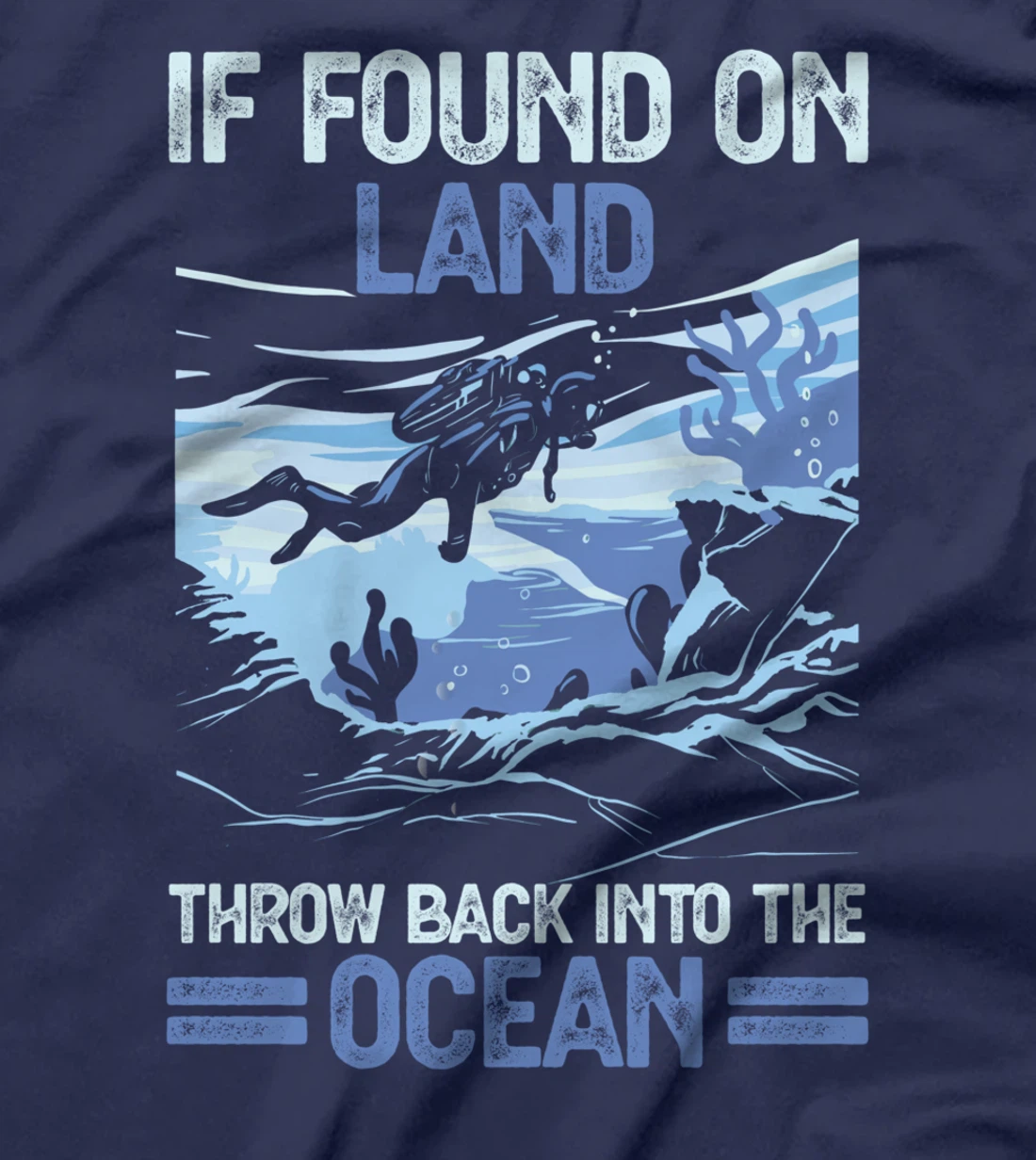 If Found On Land Throw Back Into The Ocean Diving T-Shirt