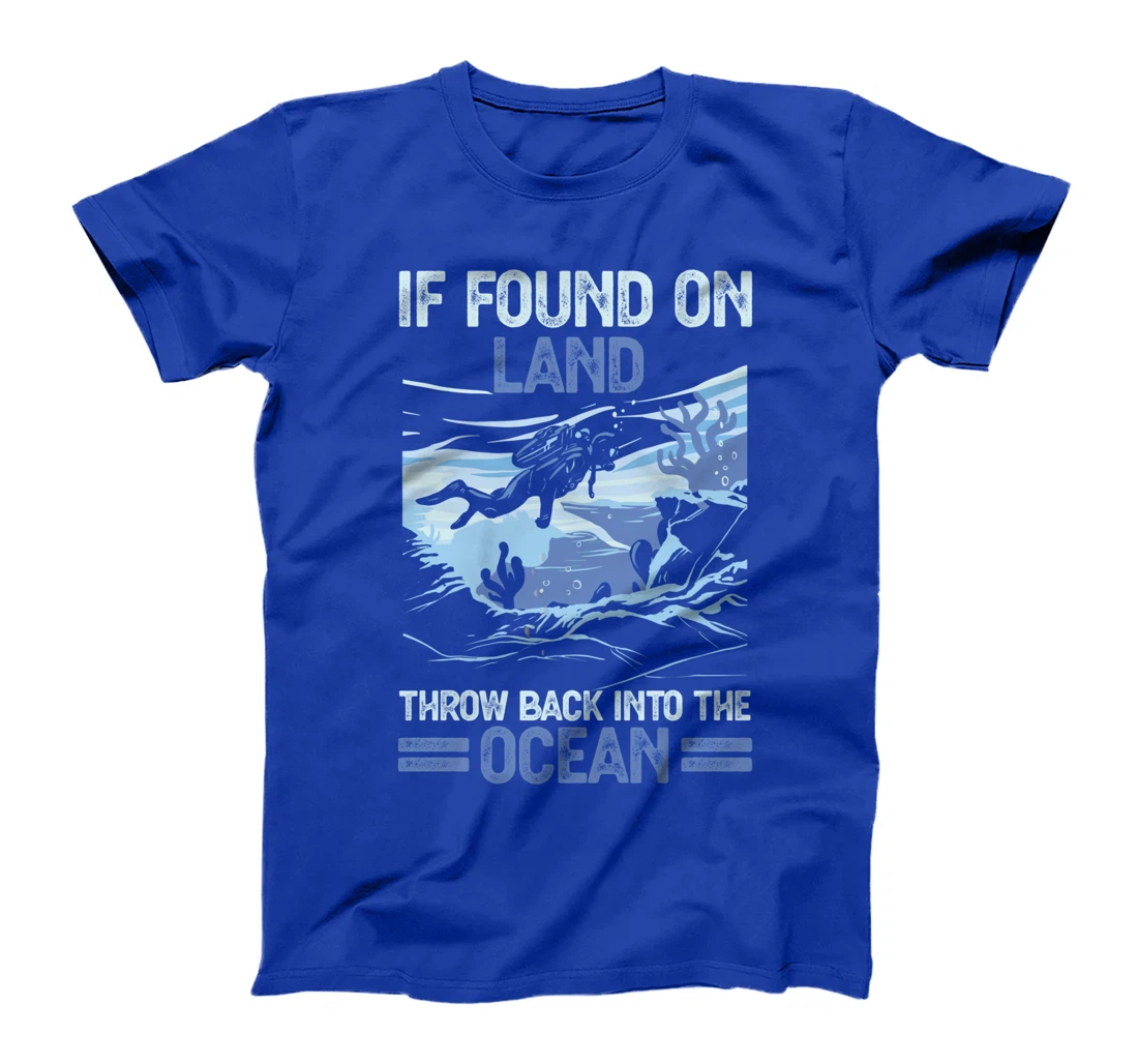 If Found On Land Throw Back Into The Ocean Diving T-Shirt