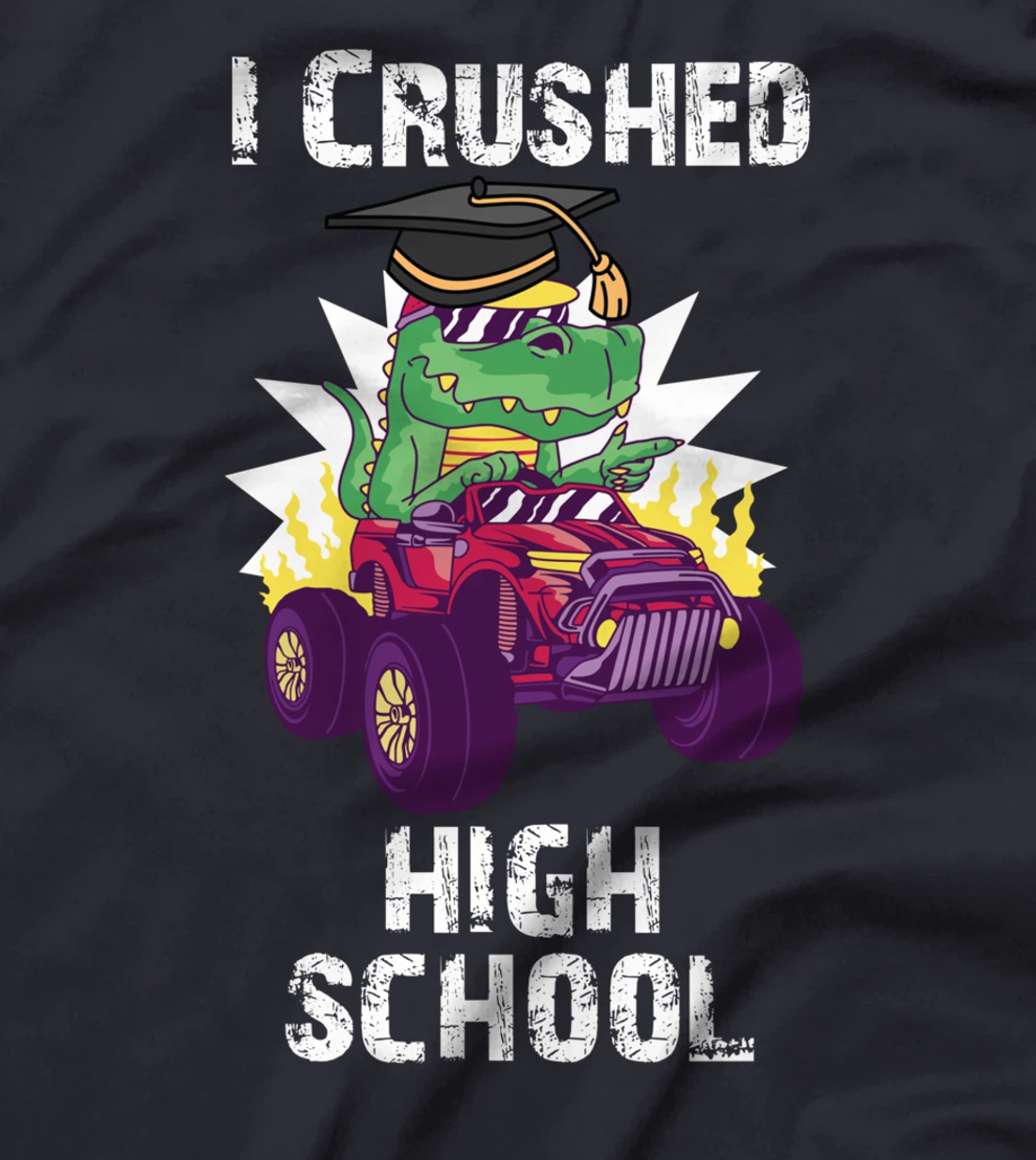 I Crushed High School Graduate Dino Riding Monster Truck T-Shirt