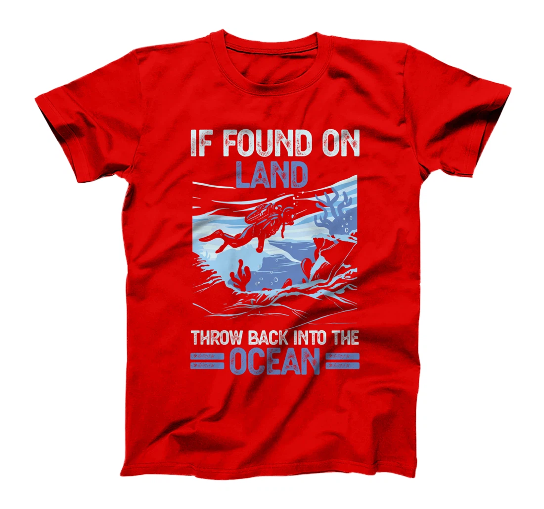 If Found On Land Throw Back Into The Ocean Diving T-Shirt