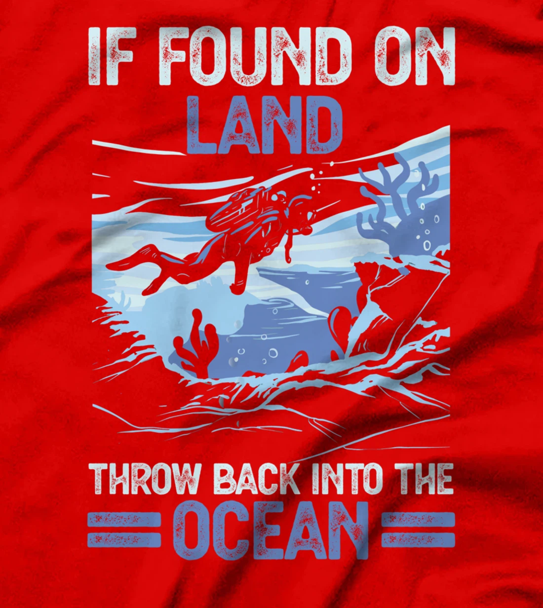 If Found On Land Throw Back Into The Ocean Diving T-Shirt