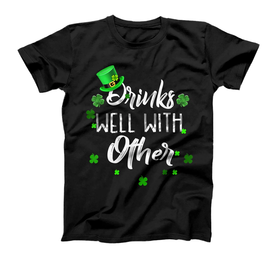 Funny St Patricks Day Drinking Shirt Drinks Well With Other T-Shirt, Women T-Shirt