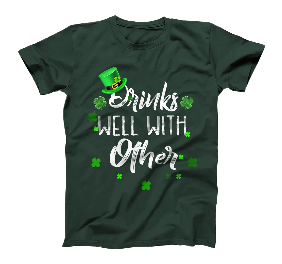 Funny St Patricks Day Drinking Shirt Drinks Well With Other T-Shirt, Women T-Shirt