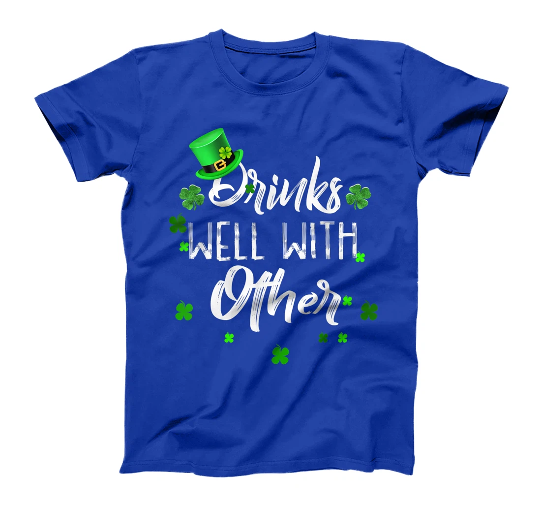 Funny St Patricks Day Drinking Shirt Drinks Well With Other T-Shirt, Women T-Shirt