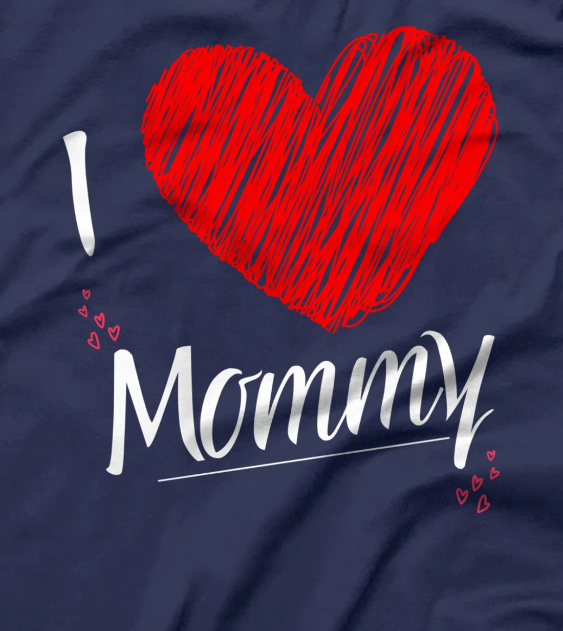 I Love Mommy Happy Women's Day T-Shirt