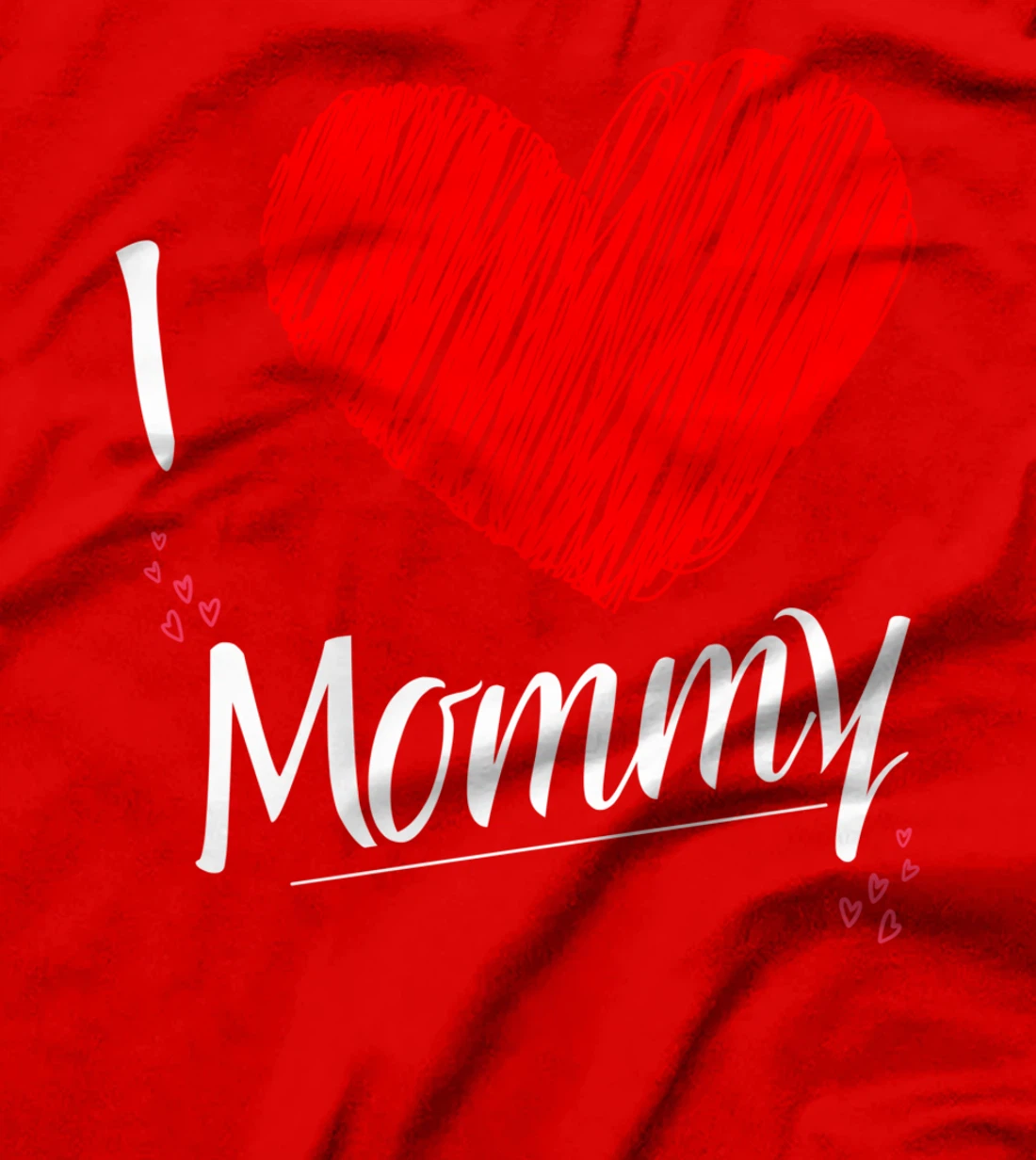I Love Mommy Happy Women's Day T-Shirt