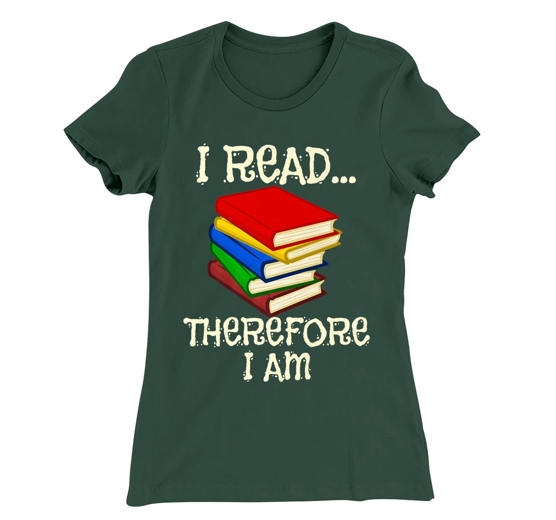 I Read Therefor I Am Classic Books English Student Teacher T-Shirt, Kid T-Shirt and Women T-Shirt
