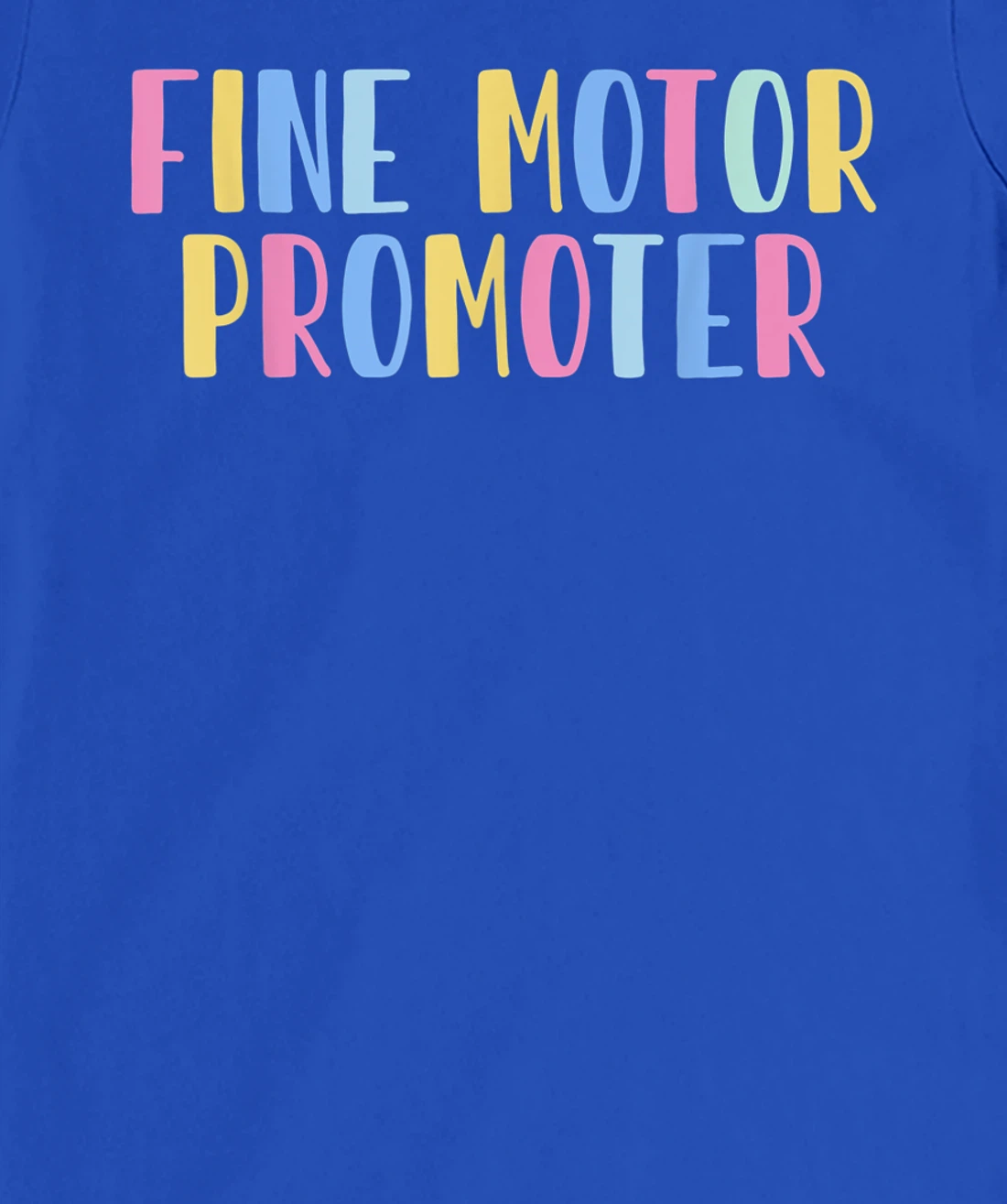 Fine Motor Promoter Occupational Therapy Therapist Sensory T-Shirt, Women T-Shirt
