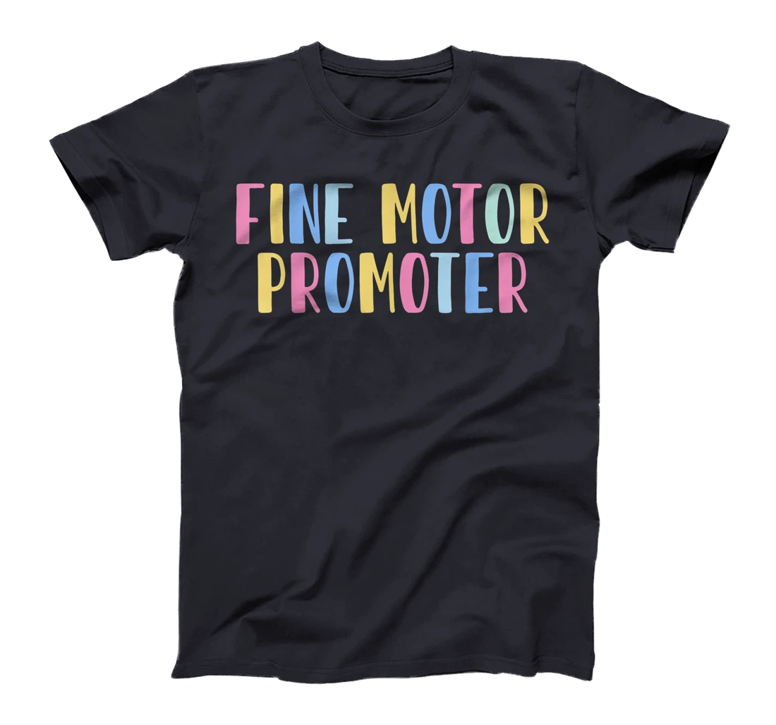 Fine Motor Promoter Occupational Therapy Therapist Sensory T-Shirt, Women T-Shirt