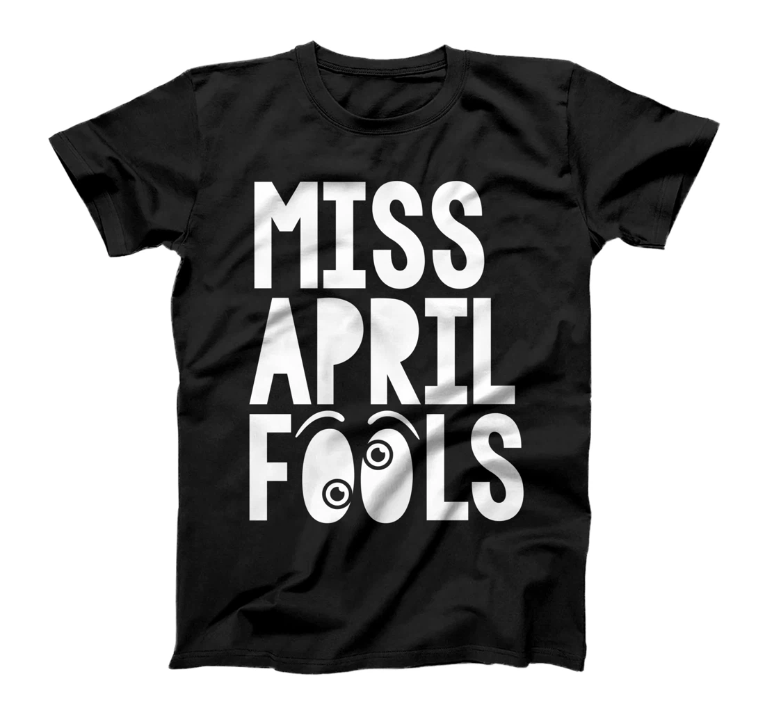 Miss April Fools April 1st Silly Prank Matching T-Shirt