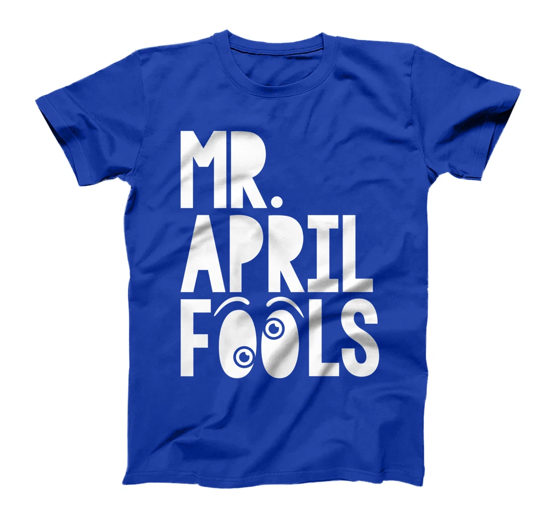 Mr April Fools April 1st Silly Prank Matching T-Shirt