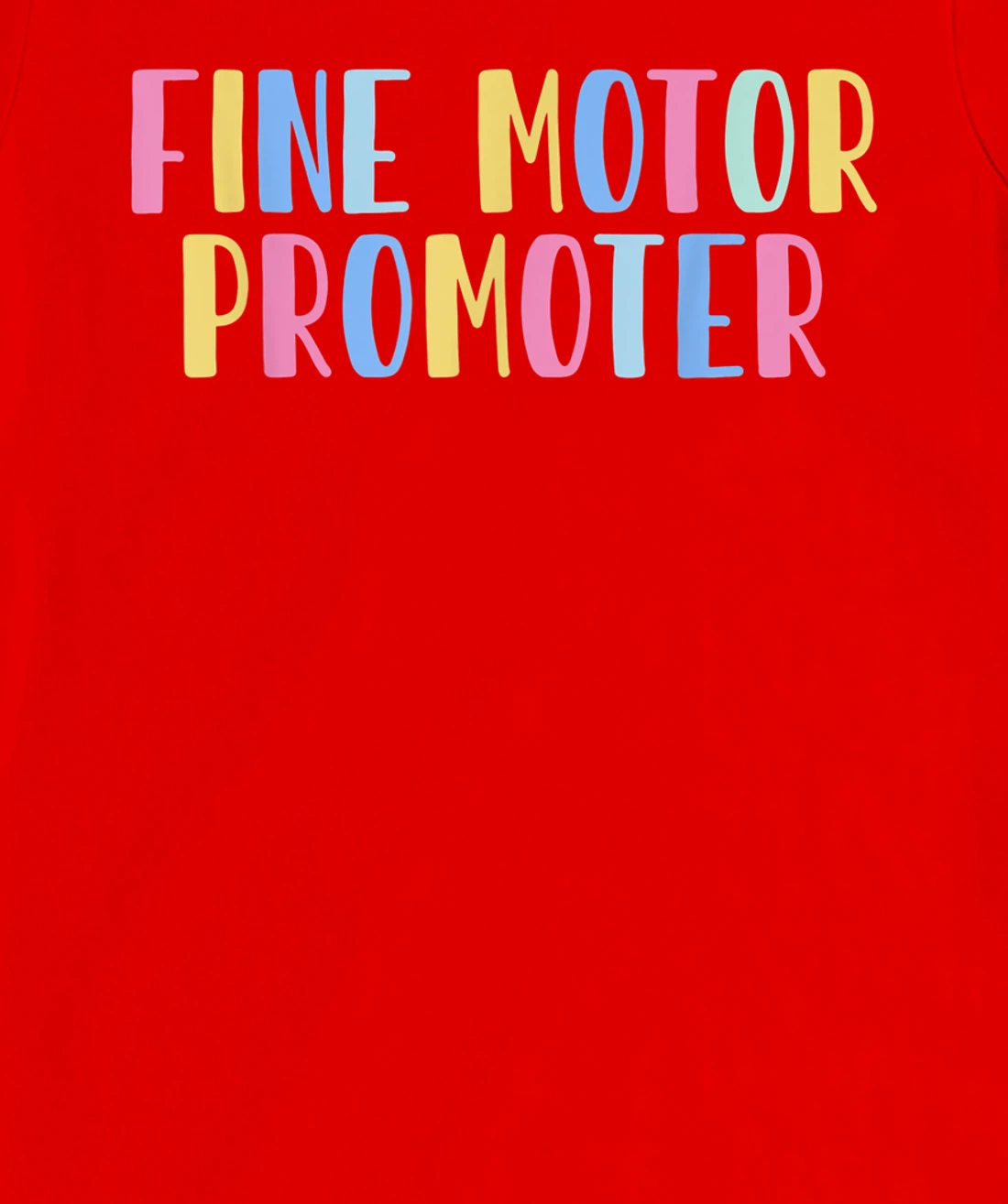 Fine Motor Promoter Occupational Therapy Therapist Sensory T-Shirt, Women T-Shirt