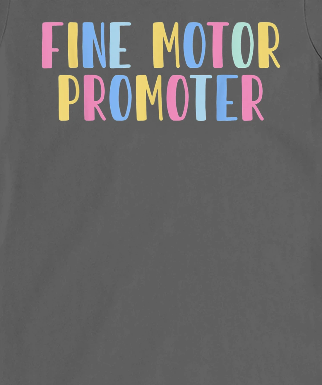Fine Motor Promoter Occupational Therapy Therapist Sensory T-Shirt, Women T-Shirt