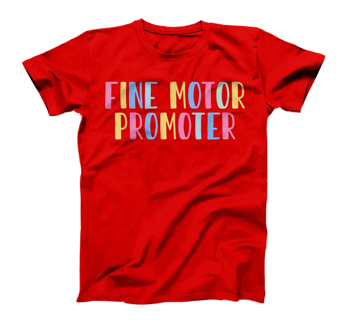 Fine Motor Promoter Occupational Therapy Therapist Sensory T-Shirt, Women T-Shirt
