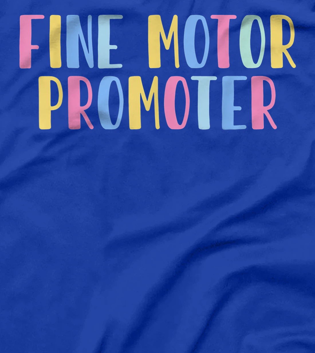 Fine Motor Promoter Occupational Therapy Therapist Sensory T-Shirt, Women T-Shirt