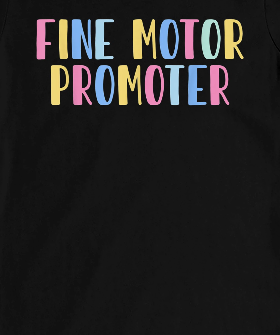 Fine Motor Promoter Occupational Therapy Therapist Sensory T-Shirt, Women T-Shirt