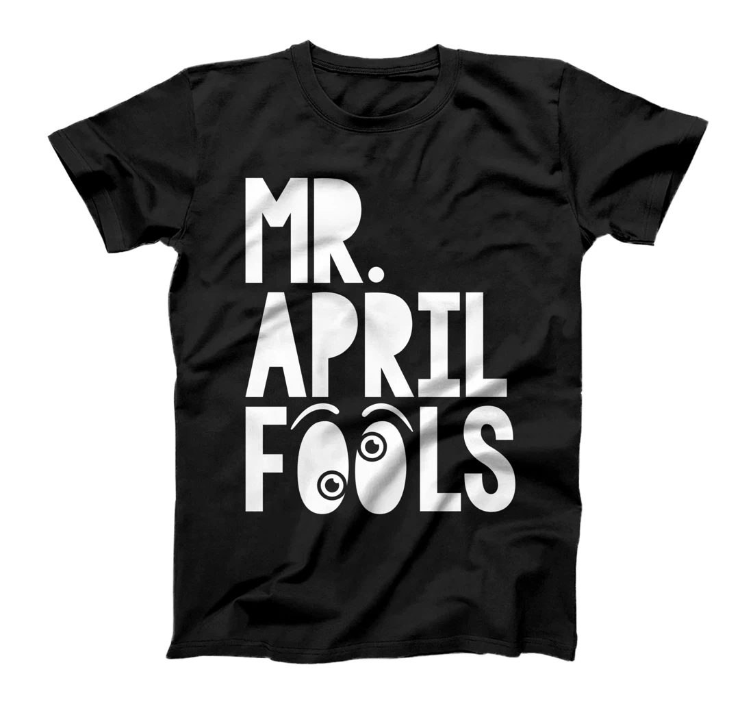 Mr April Fools April 1st Silly Prank Matching T-Shirt