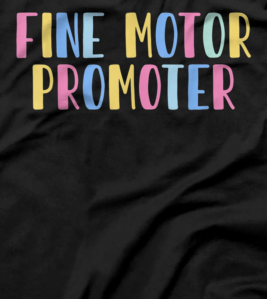 Fine Motor Promoter Occupational Therapy Therapist Sensory T-Shirt, Women T-Shirt
