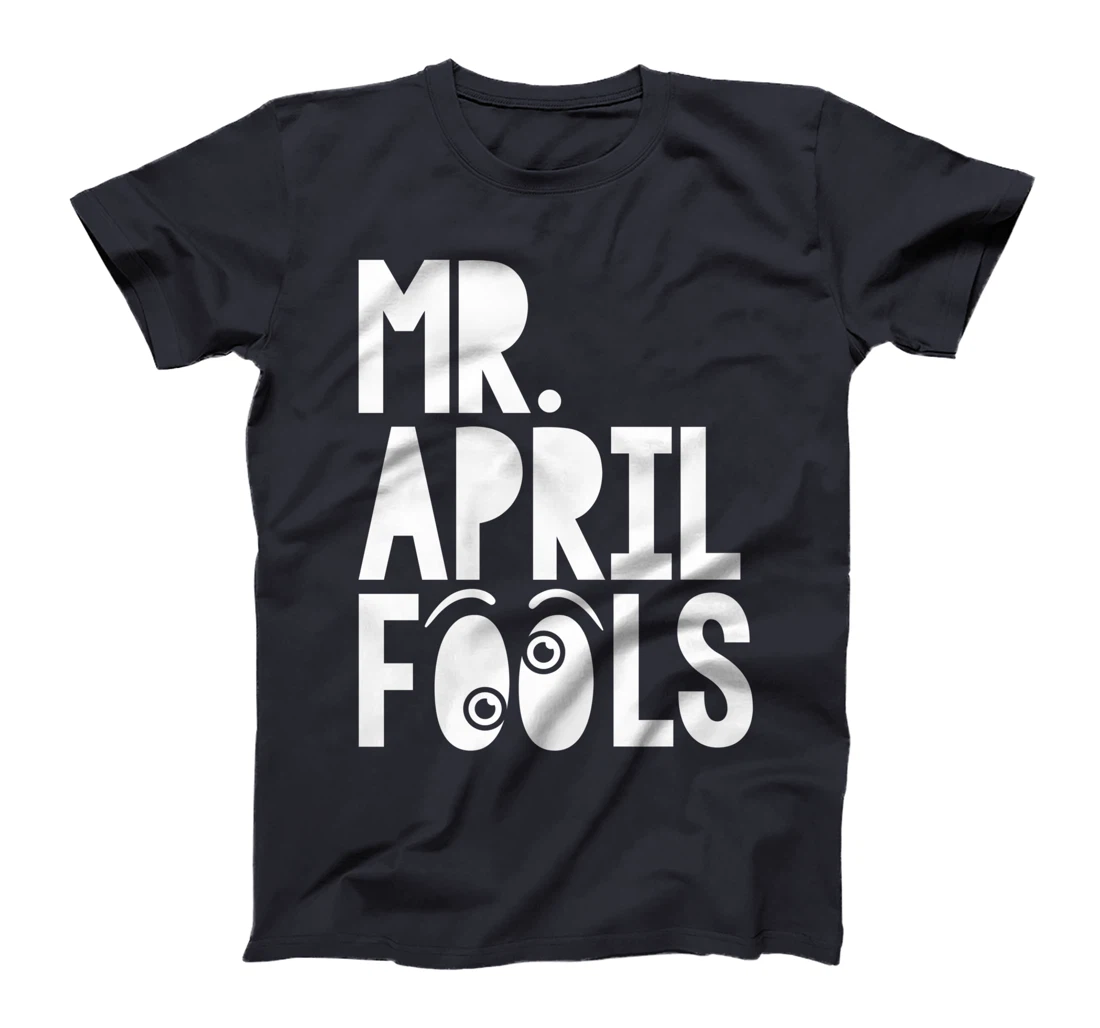 Mr April Fools April 1st Silly Prank Matching T-Shirt