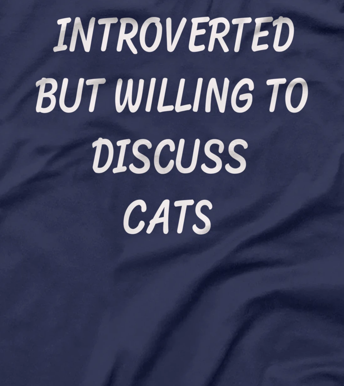 Funny Style Cat Introverted But Willing To Discuss Cats T-Shirt