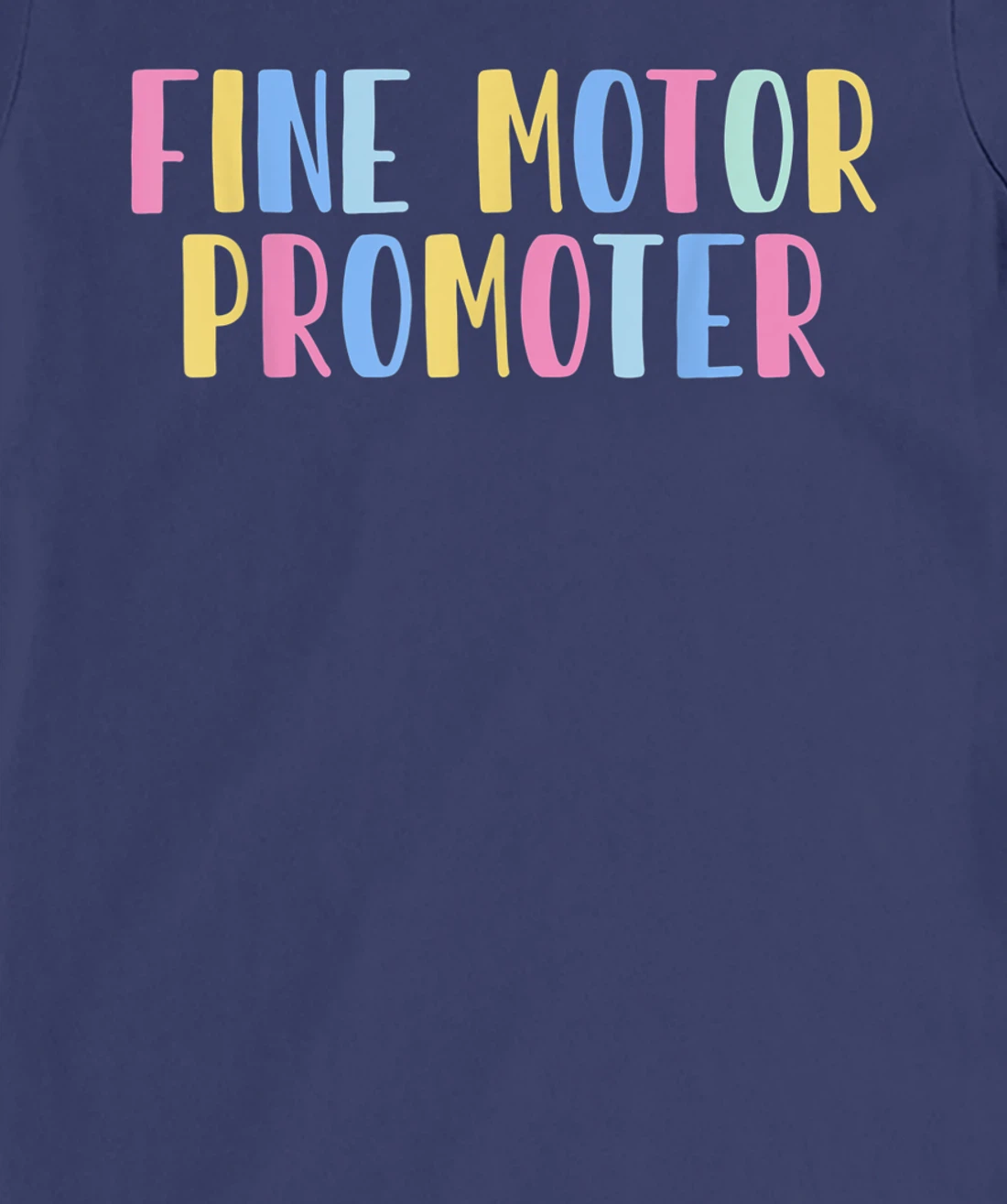 Fine Motor Promoter Occupational Therapy Therapist Sensory T-Shirt, Women T-Shirt