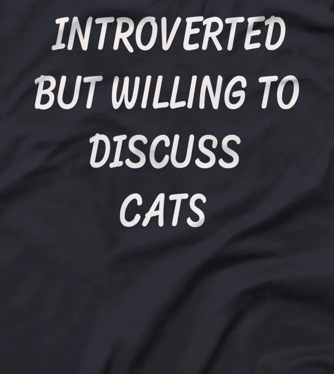 Funny Style Cat Introverted But Willing To Discuss Cats T-Shirt