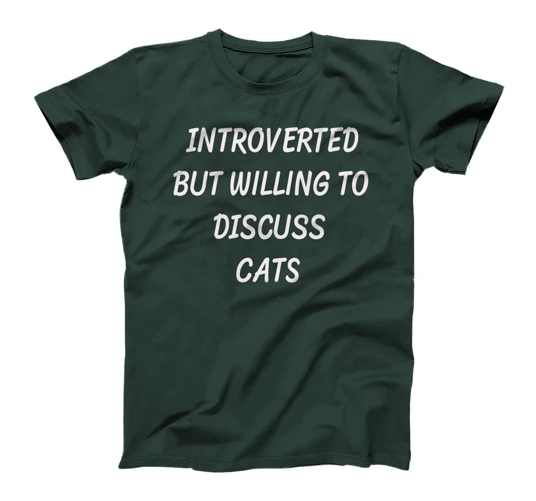 Funny Style Cat Introverted But Willing To Discuss Cats T-Shirt