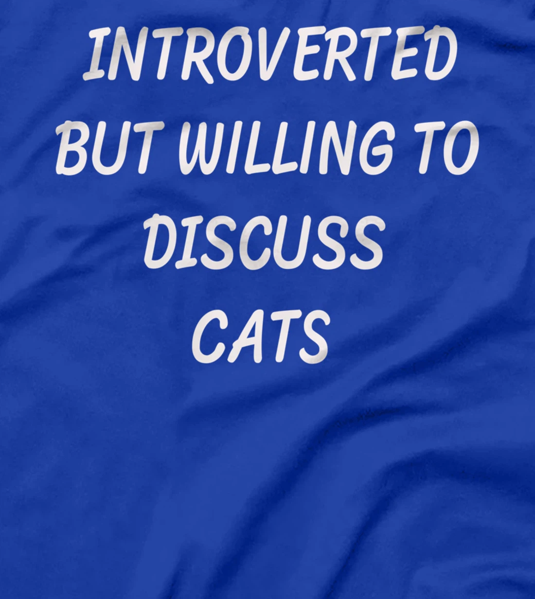 Funny Style Cat Introverted But Willing To Discuss Cats T-Shirt