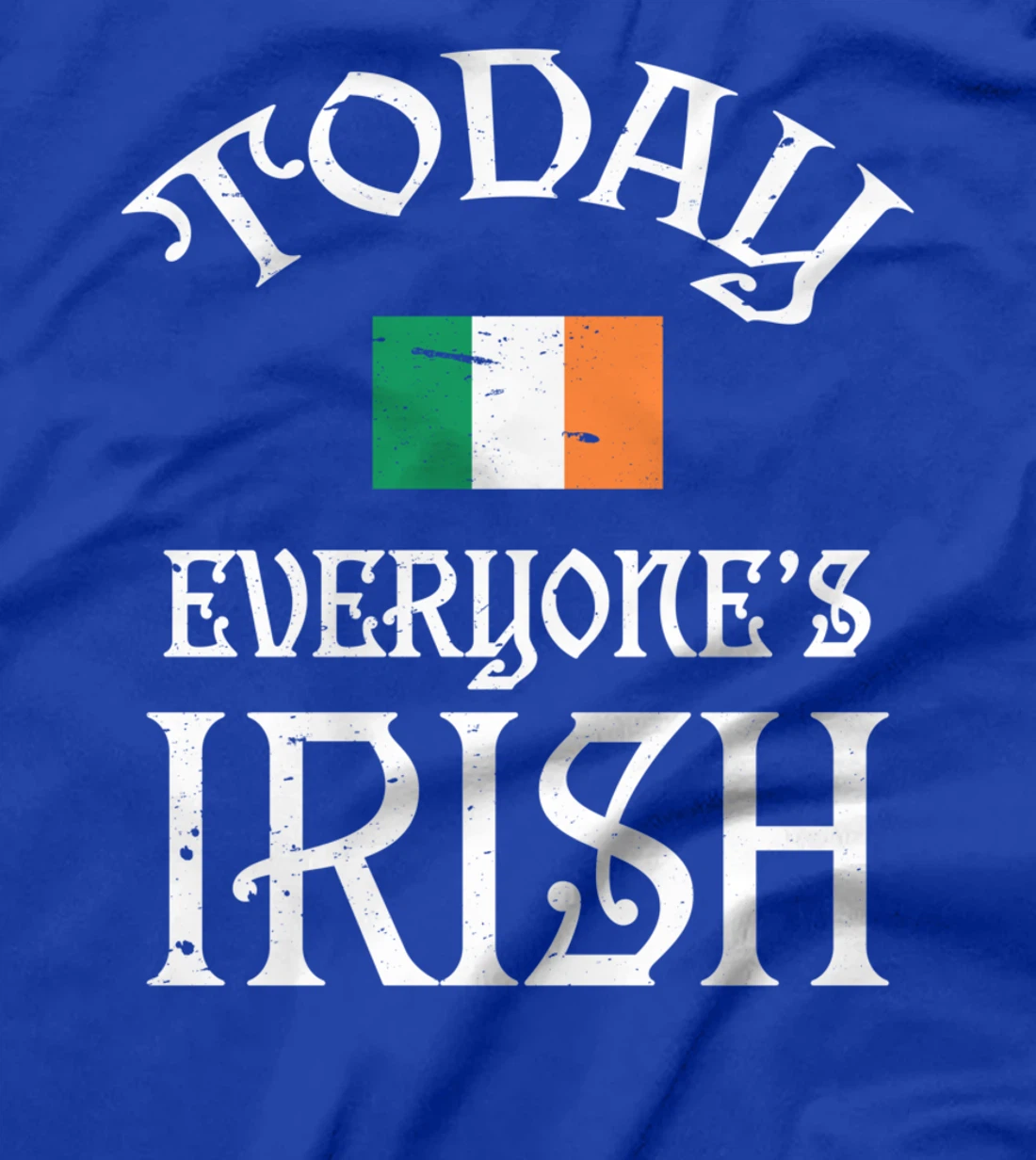 Everyone's Irish St Patrick's Day Irish Flag T-Shirt