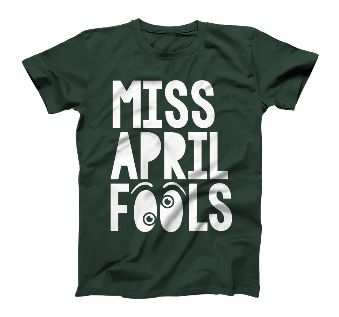 Miss April Fools April 1st Silly Prank Matching T-Shirt