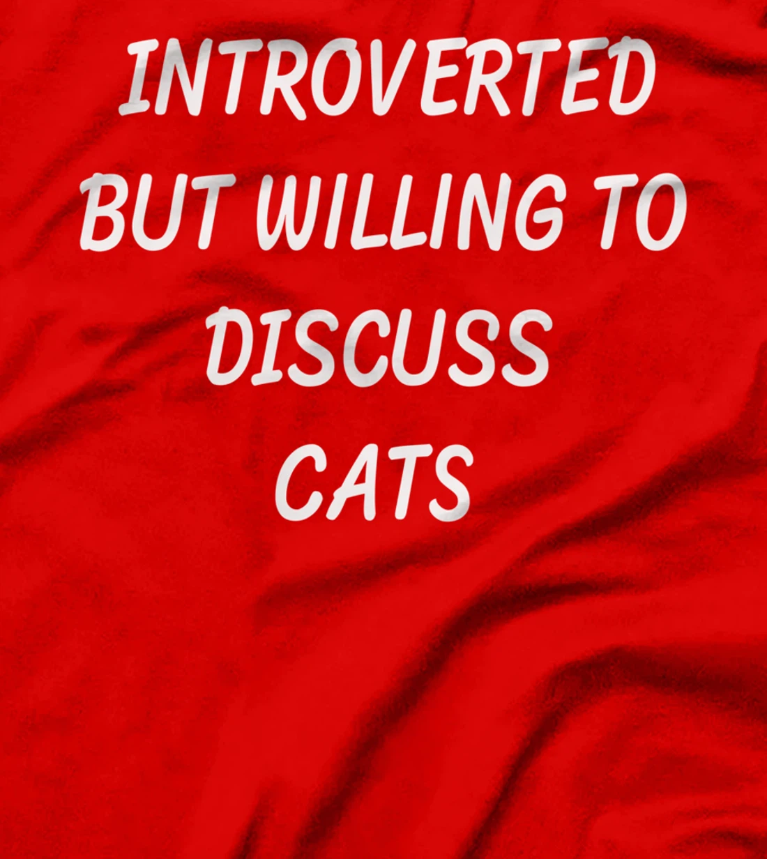 Funny Style Cat Introverted But Willing To Discuss Cats T-Shirt