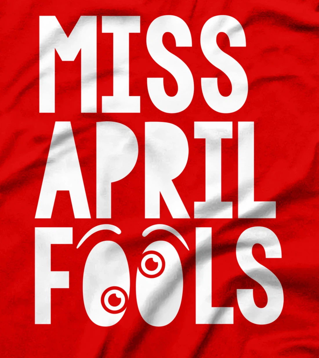Miss April Fools April 1st Silly Prank Matching T-Shirt