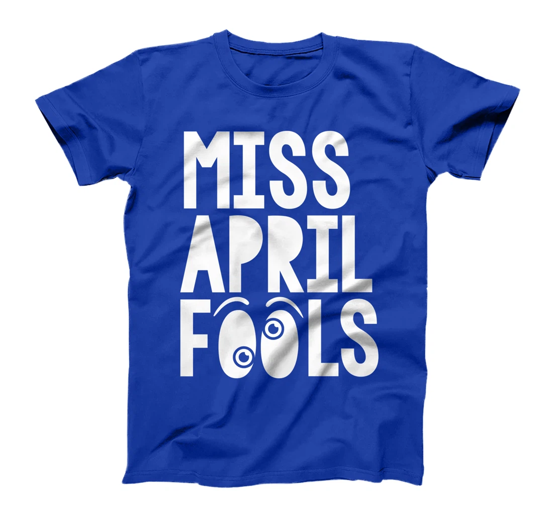 Miss April Fools April 1st Silly Prank Matching T-Shirt