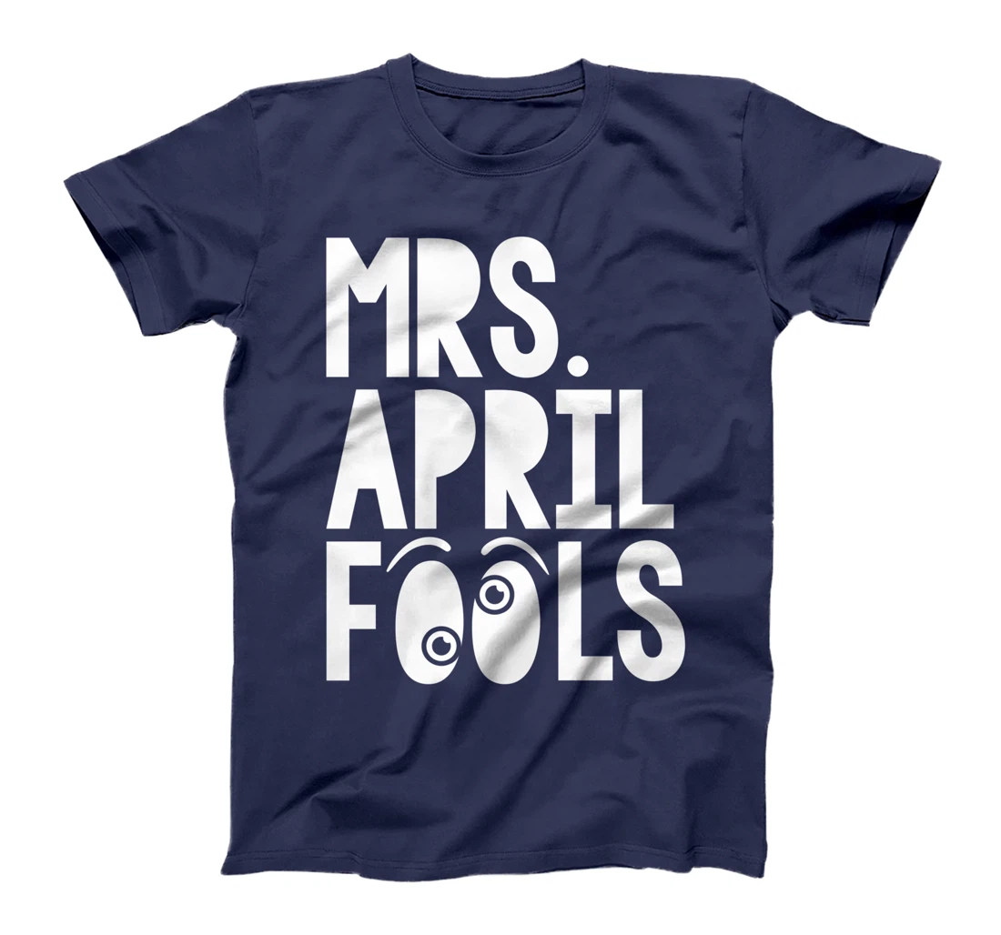 Mrs April Fools April 1st Silly Prank Matching T-Shirt