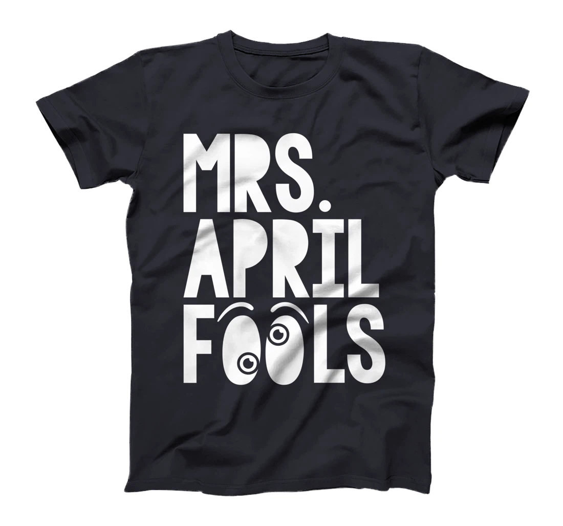 Mrs April Fools April 1st Silly Prank Matching T-Shirt