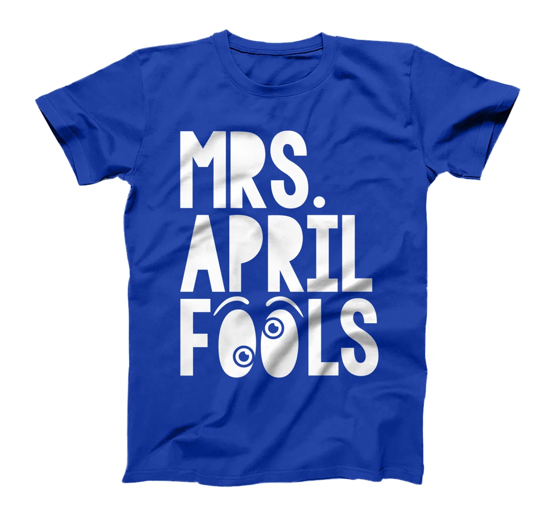 Mrs April Fools April 1st Silly Prank Matching T-Shirt