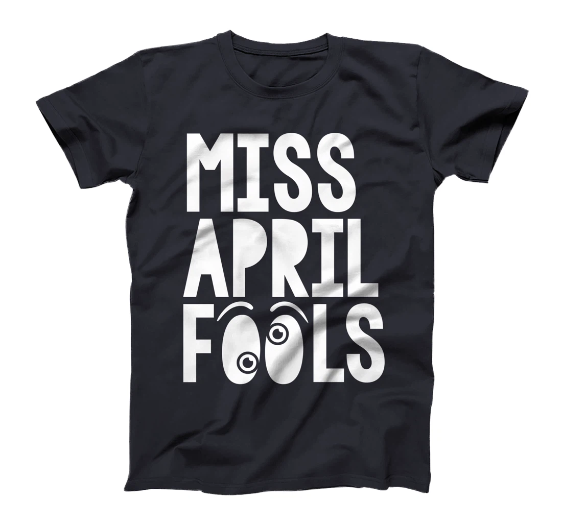 Miss April Fools April 1st Silly Prank Matching T-Shirt