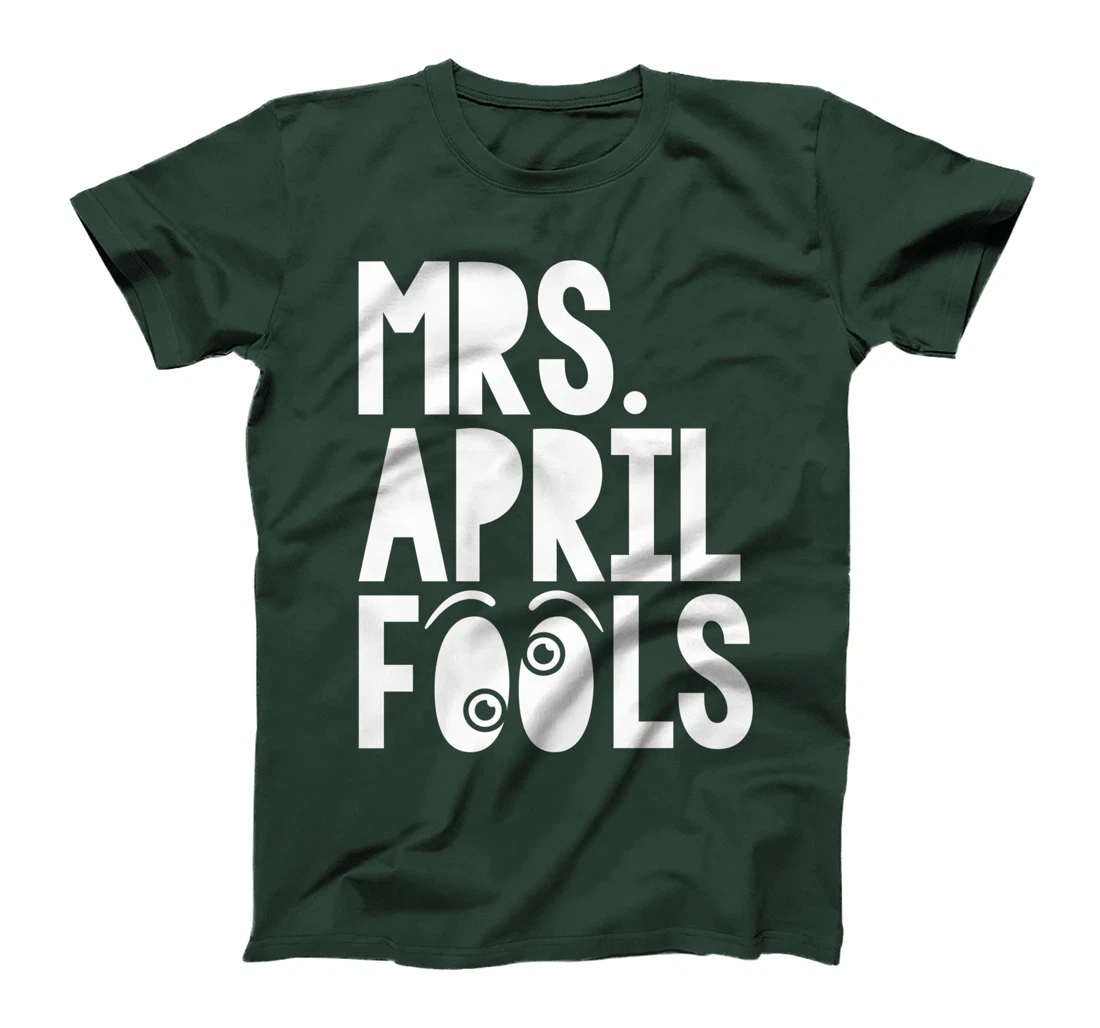 Mrs April Fools April 1st Silly Prank Matching T-Shirt