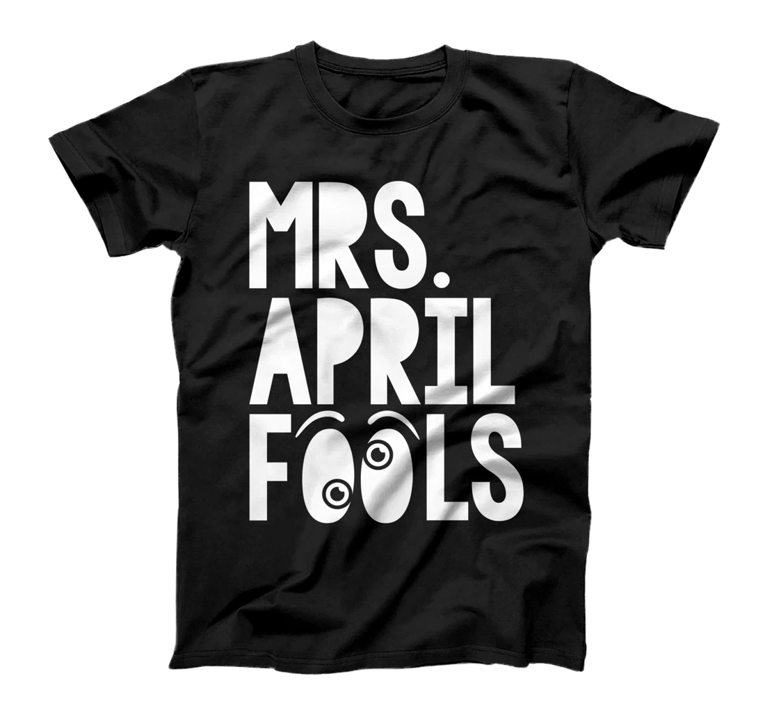 Mrs April Fools April 1st Silly Prank Matching T-Shirt