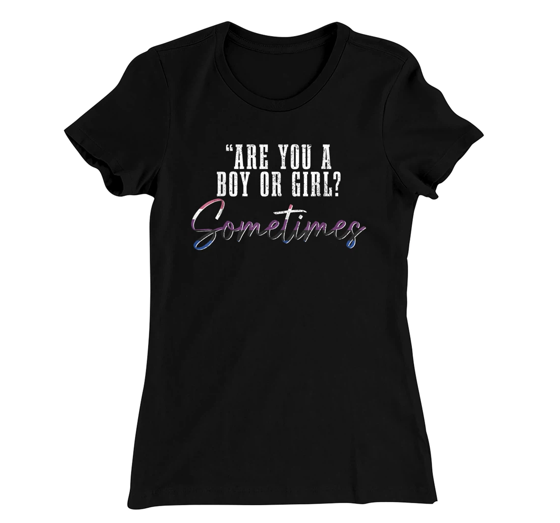 Genderfluid Boy Or Girl? Sometimes Funny LGBTQ Pride T-Shirt, Women T-Shirt