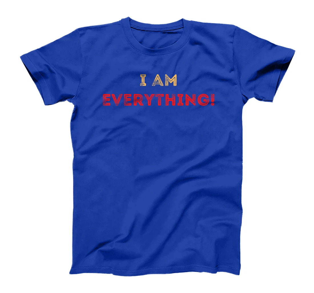 Cute couples matching outfits I am Everything T-Shirt