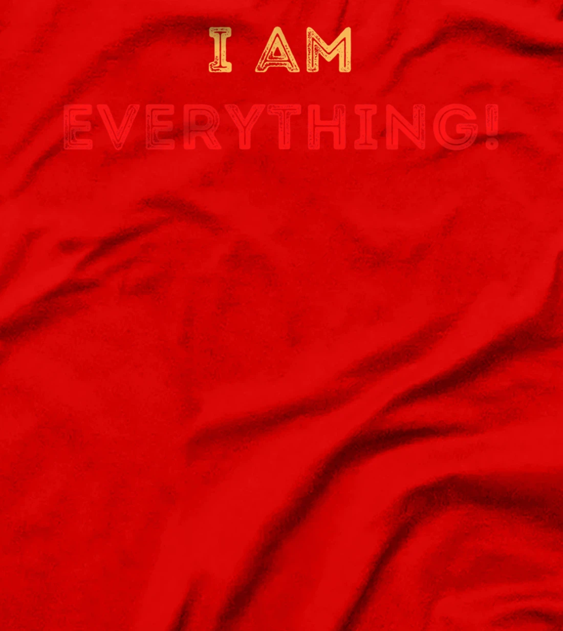 Cute couples matching outfits I am Everything T-Shirt