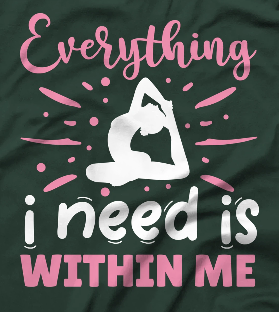 Everything I Need Is Within Me | Yoga T-Shirt