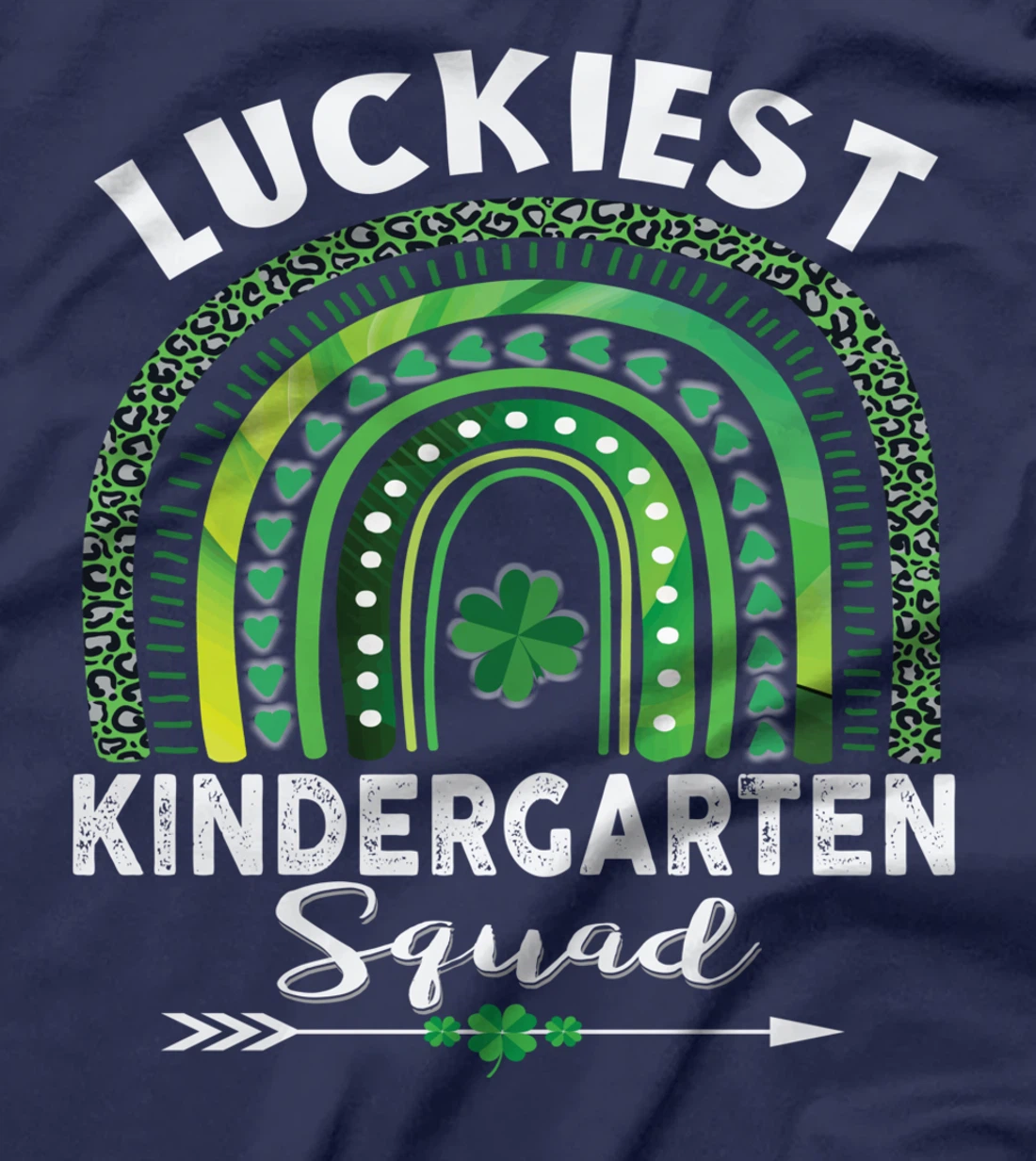 St Patrick Day Teacher Gift Cute Luckiest Kindergarten Squad T-Shirt