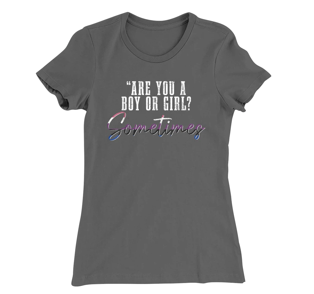 Genderfluid Boy Or Girl? Sometimes Funny LGBTQ Pride T-Shirt, Women T-Shirt