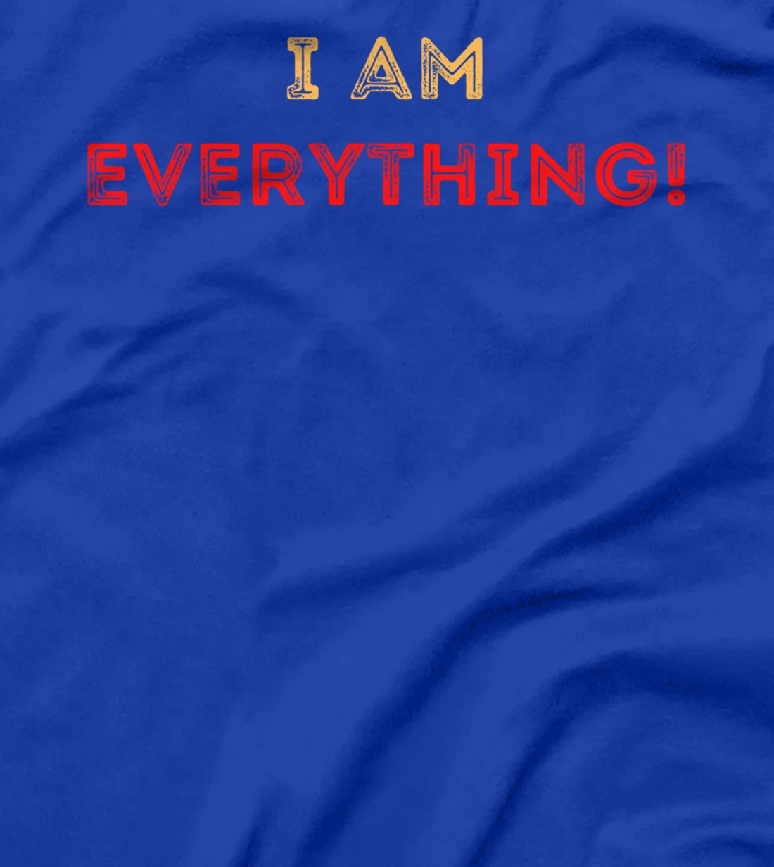 Cute couples matching outfits I am Everything T-Shirt