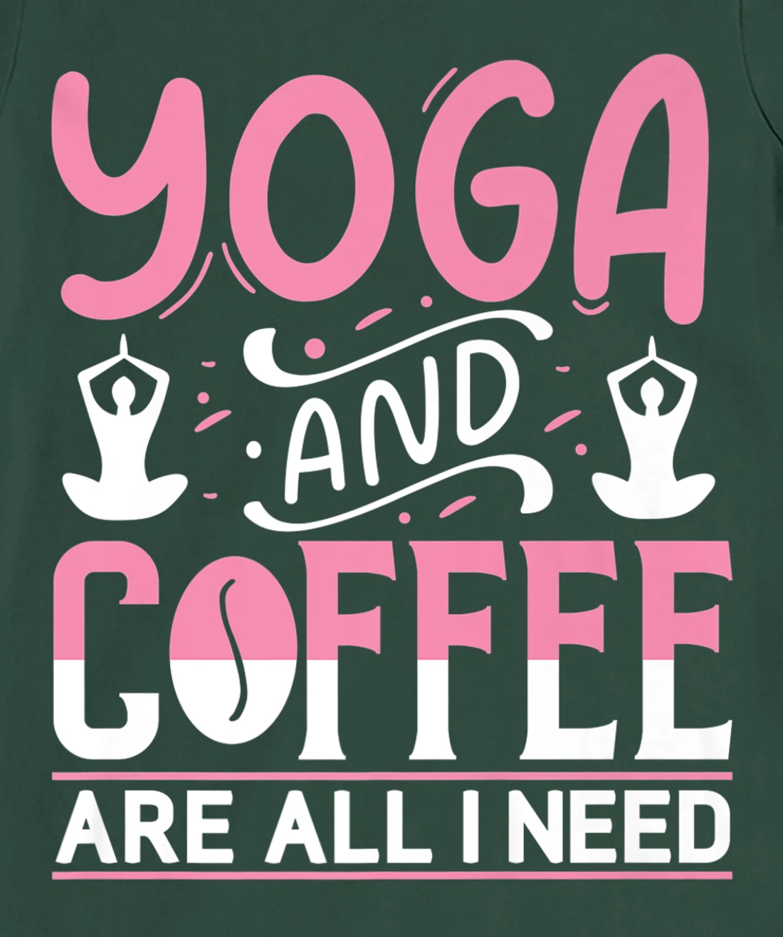 Yoga And Coffee Are All I Need T-Shirt, Kid T-Shirt and Women T-Shirt
