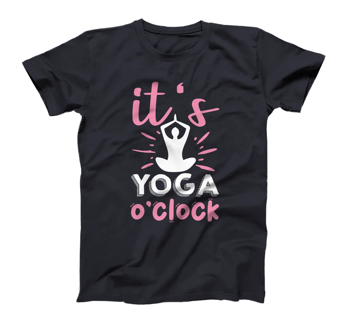 Its Yoga O Clock T-Shirt