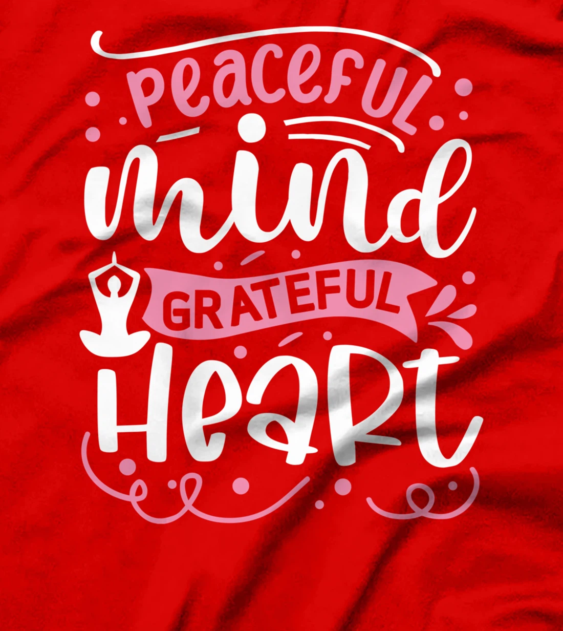 Peaceful Mind Grateful Heart | Yoga T-Shirt